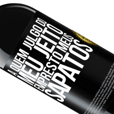 Expressões Únicas e Pessoais. «A quem julgo do meu jeito, empresto meus sapatos» Edição RED MBE Reserva