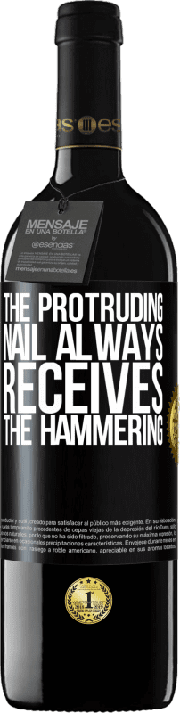 39,95 € | Red Wine RED Edition MBE Reserve The protruding nail always receives the hammering Black Label. Customizable label Reserve 12 Months Harvest 2016 Tempranillo