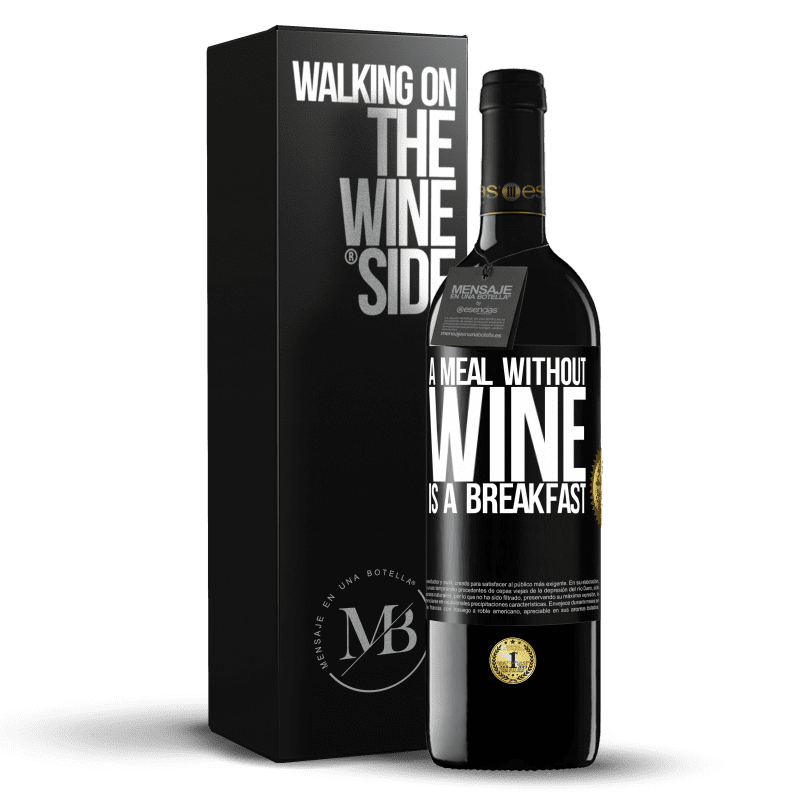 39,95 € Free Shipping | Red Wine RED Edition MBE Reserve A meal without wine is a breakfast Black Label. Customizable label Reserve 12 Months Harvest 2014 Tempranillo