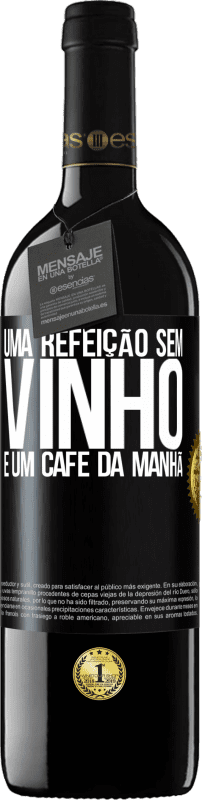 39,95 € Envio grátis | Vinho tinto Edição RED MBE Reserva Uma refeição sem vinho é um café da manhã Etiqueta Preta. Etiqueta personalizável Reserva 12 Meses Colheita 2015 Tempranillo