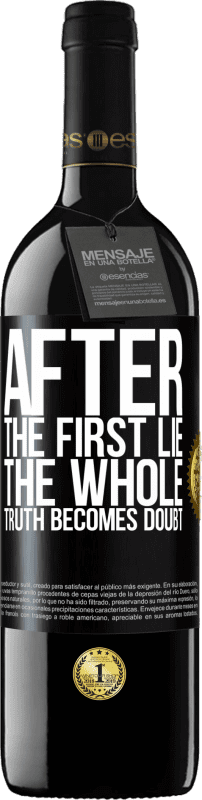 39,95 € Free Shipping | Red Wine RED Edition MBE Reserve After the first lie, the whole truth becomes doubt Black Label. Customizable label Reserve 12 Months Harvest 2016 Tempranillo