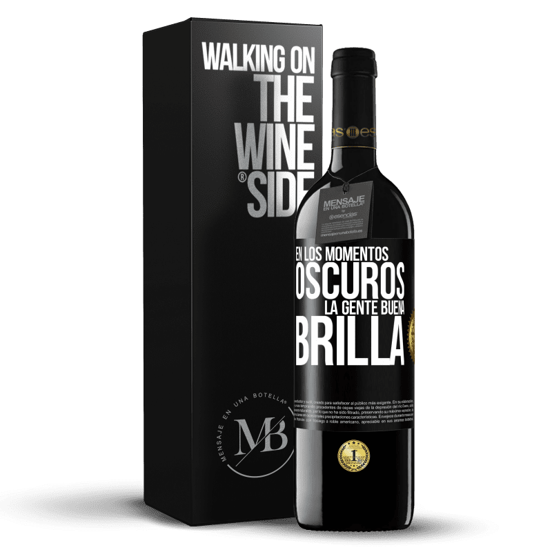 39,95 € Envío gratis | Vino Tinto Edición RED MBE Reserva En los momentos oscuros la gente buena brilla Etiqueta Negra. Etiqueta personalizable Reserva 12 Meses Cosecha 2015 Tempranillo