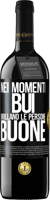 39,95 € | Vino rosso Edizione RED MBE Riserva Nei momenti bui brillano le persone buone Etichetta Nera. Etichetta personalizzabile Riserva 12 Mesi Raccogliere 2015 Tempranillo