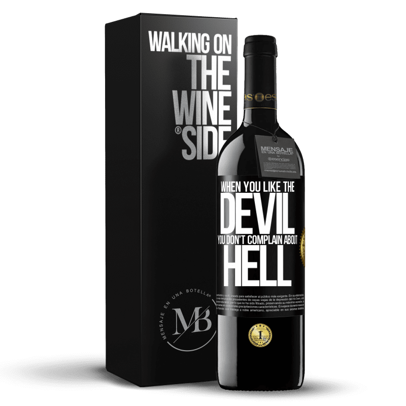 39,95 € Free Shipping | Red Wine RED Edition MBE Reserve When you like the devil you don't complain about hell Black Label. Customizable label Reserve 12 Months Harvest 2014 Tempranillo
