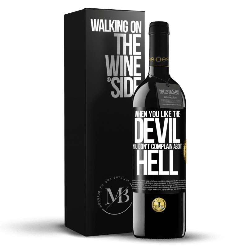 39,95 € Free Shipping | Red Wine RED Edition MBE Reserve When you like the devil you don't complain about hell Black Label. Customizable label Reserve 12 Months Harvest 2015 Tempranillo