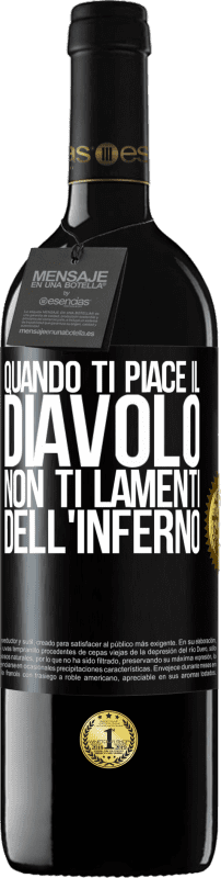 39,95 € | Vino rosso Edizione RED MBE Riserva Quando ti piace il diavolo non ti lamenti dell'inferno Etichetta Nera. Etichetta personalizzabile Riserva 12 Mesi Raccogliere 2016 Tempranillo