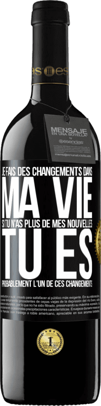 39,95 € Envoi gratuit | Vin rouge Édition RED MBE Réserve Je fais des changements dans ma vie. Si tu n'as plus de mes nouvelles, tu es probablement l'un de ces changements Étiquette Noire. Étiquette personnalisable Réserve 12 Mois Récolte 2016 Tempranillo