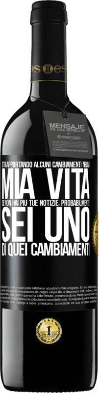 39,95 € Spedizione Gratuita | Vino rosso Edizione RED MBE Riserva Sto apportando alcuni cambiamenti nella mia vita. Se non hai più tue notizie, probabilmente sei uno di quei cambiamenti Etichetta Nera. Etichetta personalizzabile Riserva 12 Mesi Raccogliere 2016 Tempranillo