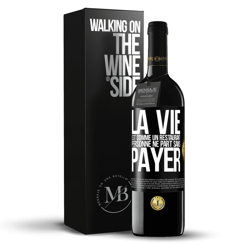 39,95 € Envoi gratuit | Vin rouge Édition RED MBE Réserve La vie est comme un restaurant, personne ne part sans payer Étiquette Noire. Étiquette personnalisable Réserve 12 Mois Récolte 2015 Tempranillo