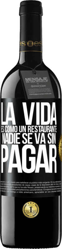 «La vida es como un restaurante, nadie se va sin pagar» Edición RED MBE Reserva