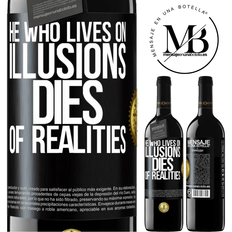 24,95 € Free Shipping | Red Wine RED Edition Crianza 6 Months He who lives on illusions dies of realities Black Label. Customizable label Aging in oak barrels 6 Months Harvest 2019 Tempranillo