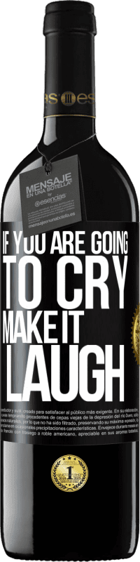 39,95 € | Красное вино Издание RED MBE Бронировать Если ты будешь плакать, рассмешь Черная метка. Настраиваемая этикетка Бронировать 12 Месяцы Урожай 2016 Tempranillo