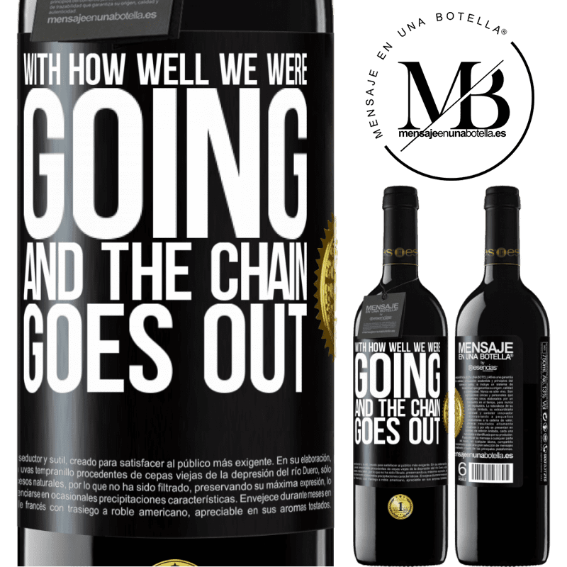 39,95 € Free Shipping | Red Wine RED Edition MBE Reserve With how well we were going and the chain goes out Black Label. Customizable label Reserve 12 Months Harvest 2014 Tempranillo