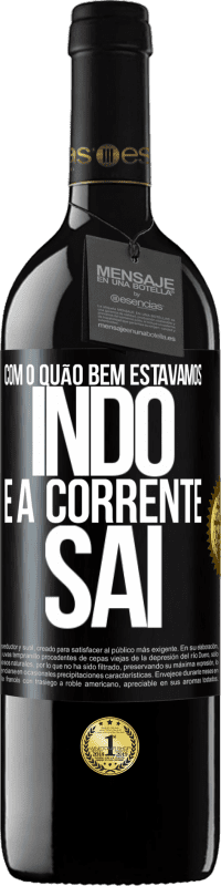 39,95 € | Vinho tinto Edição RED MBE Reserva Com o quão bem estávamos indo e a corrente sai Etiqueta Preta. Etiqueta personalizável Reserva 12 Meses Colheita 2016 Tempranillo