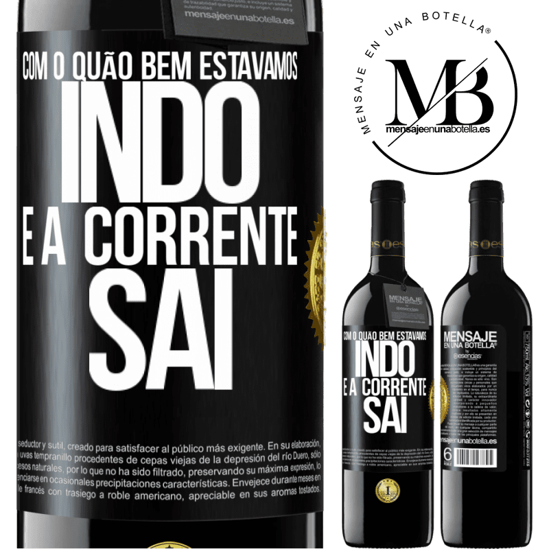 39,95 € Envio grátis | Vinho tinto Edição RED MBE Reserva Com o quão bem estávamos indo e a corrente sai Etiqueta Preta. Etiqueta personalizável Reserva 12 Meses Colheita 2016 Tempranillo