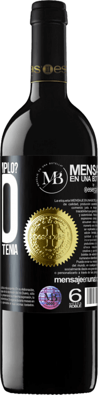 «¿Que cuántos cumplo? UNO. Los otros ya los tenía» Edición RED MBE Reserva