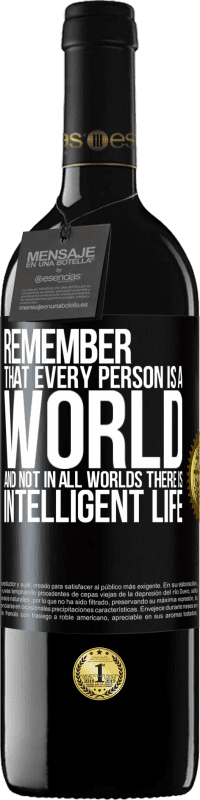 «Remember that every person is a world, and not in all worlds there is intelligent life» RED Edition MBE Reserve