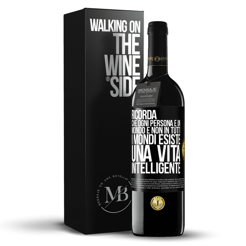 39,95 € Spedizione Gratuita | Vino rosso Edizione RED MBE Riserva Ricorda che ogni persona è un mondo e non in tutti i mondi esiste una vita intelligente Etichetta Nera. Etichetta personalizzabile Riserva 12 Mesi Raccogliere 2015 Tempranillo