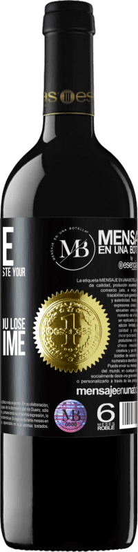 «Change the people who make you waste your time for those who make you lose track of time» RED Edition MBE Reserve