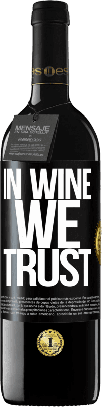 39,95 € Envio grátis | Vinho tinto Edição RED MBE Reserva in wine we trust Etiqueta Preta. Etiqueta personalizável Reserva 12 Meses Colheita 2016 Tempranillo