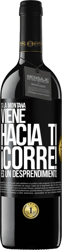 «Si la montaña viene hacia ti... ¡Corre! Es un desprendimiento» Edición RED MBE Reserva