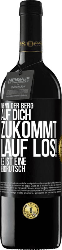 «Wenn der Berg auf dich zukommt. Lauf los! Es ist eine Erdrutsch» RED Ausgabe MBE Reserve