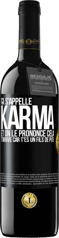 «Ça s'appelle Karma et on le prononce Cela t'arrive car t'es un fils de pute» Édition RED MBE Réserve