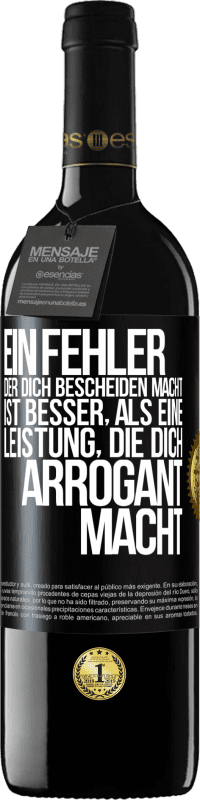 39,95 € | Rotwein RED Ausgabe MBE Reserve Ein Fehler, der dich bescheiden macht, ist besser, als eine Leistung, die dich arrogant macht Schwarzes Etikett. Anpassbares Etikett Reserve 12 Monate Ernte 2015 Tempranillo