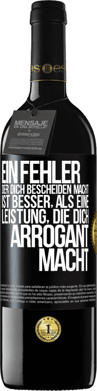 39,95 € | Rotwein RED Ausgabe MBE Reserve Ein Fehler, der dich bescheiden macht, ist besser, als eine Leistung, die dich arrogant macht Schwarzes Etikett. Anpassbares Etikett Reserve 12 Monate Ernte 2016 Tempranillo