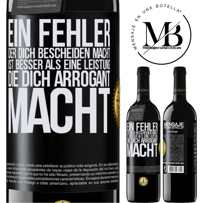 39,95 € Kostenloser Versand | Rotwein RED Ausgabe MBE Reserve Ein Fehler, der dich bescheiden macht, ist besser, als eine Leistung, die dich arrogant macht Schwarzes Etikett. Anpassbares Etikett Reserve 12 Monate Ernte 2015 Tempranillo