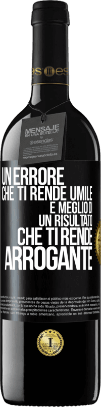 39,95 € | Vino rosso Edizione RED MBE Riserva Un errore che ti rende umile è meglio di un risultato che ti rende arrogante Etichetta Nera. Etichetta personalizzabile Riserva 12 Mesi Raccogliere 2016 Tempranillo