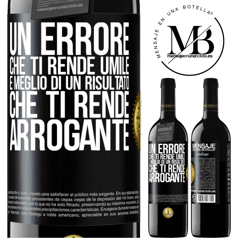 39,95 € Spedizione Gratuita | Vino rosso Edizione RED MBE Riserva Un errore che ti rende umile è meglio di un risultato che ti rende arrogante Etichetta Nera. Etichetta personalizzabile Riserva 12 Mesi Raccogliere 2015 Tempranillo