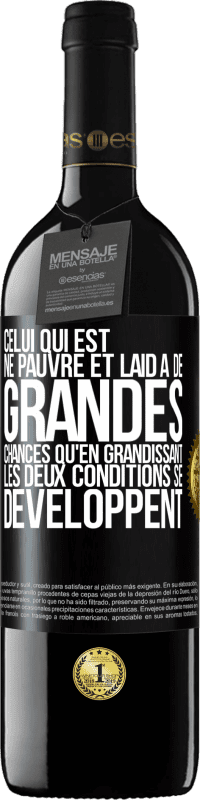 39,95 € | Vin rouge Édition RED MBE Réserve Celui qui est né pauvre et laid a de grandes chances qu'en grandissant ... les deux conditions se développent Étiquette Noire. Étiquette personnalisable Réserve 12 Mois Récolte 2015 Tempranillo