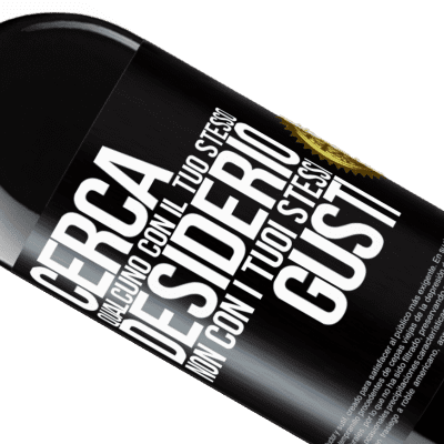 Espressioni Uniche e Personali. «Cerca qualcuno con il tuo stesso desiderio, non con i tuoi stessi gusti» Edizione RED MBE Riserva