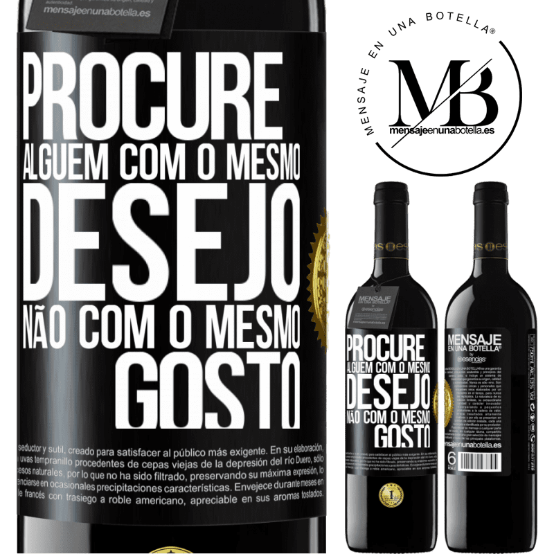 39,95 € Envio grátis | Vinho tinto Edição RED MBE Reserva Procure alguém com o mesmo desejo, não com o mesmo gosto Etiqueta Preta. Etiqueta personalizável Reserva 12 Meses Colheita 2016 Tempranillo