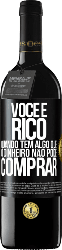 39,95 € | Vinho tinto Edição RED MBE Reserva Você é rico quando tem algo que o dinheiro não pode comprar Etiqueta Preta. Etiqueta personalizável Reserva 12 Meses Colheita 2014 Tempranillo