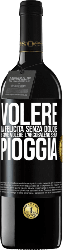 39,95 € Spedizione Gratuita | Vino rosso Edizione RED MBE Riserva Volere la felicità senza dolore è come volere l'arcobaleno senza pioggia Etichetta Nera. Etichetta personalizzabile Riserva 12 Mesi Raccogliere 2016 Tempranillo