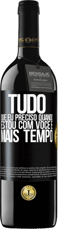 39,95 € | Vinho tinto Edição RED MBE Reserva Tudo que eu preciso quando estou com você é mais tempo Etiqueta Preta. Etiqueta personalizável Reserva 12 Meses Colheita 2015 Tempranillo