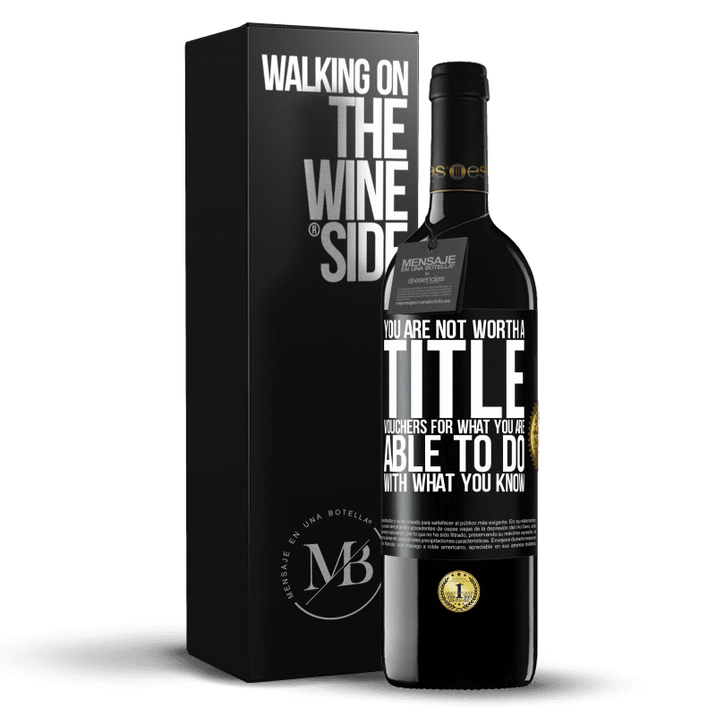 39,95 € Free Shipping | Red Wine RED Edition MBE Reserve You are not worth a title. Vouchers for what you are able to do with what you know Black Label. Customizable label Reserve 12 Months Harvest 2015 Tempranillo