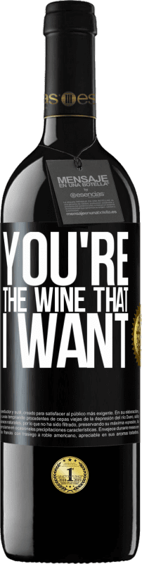 39,95 € | Vino rosso Edizione RED MBE Riserva You're the wine that I want Etichetta Nera. Etichetta personalizzabile Riserva 12 Mesi Raccogliere 2014 Tempranillo