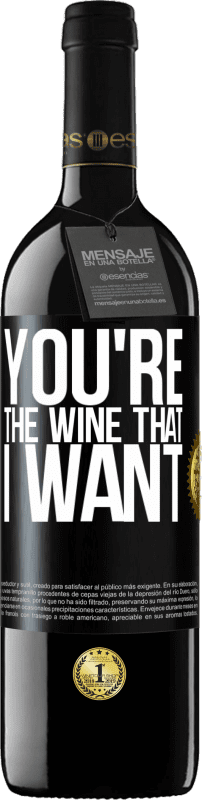 Spedizione Gratuita | Vino rosso Edizione RED MBE Riserva You're the wine that I want Etichetta Nera. Etichetta personalizzabile Riserva 12 Mesi Raccogliere 2014 Tempranillo