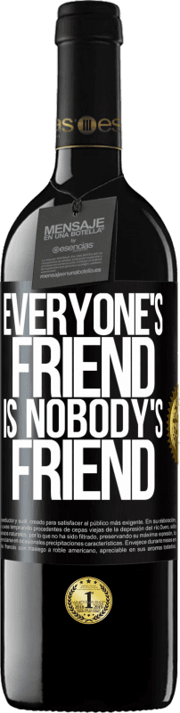 39,95 € | Red Wine RED Edition MBE Reserve Everyone's friend is nobody's friend Black Label. Customizable label Reserve 12 Months Harvest 2015 Tempranillo