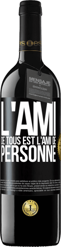 39,95 € Envoi gratuit | Vin rouge Édition RED MBE Réserve L'ami de tous est l'ami de personne Étiquette Noire. Étiquette personnalisable Réserve 12 Mois Récolte 2016 Tempranillo