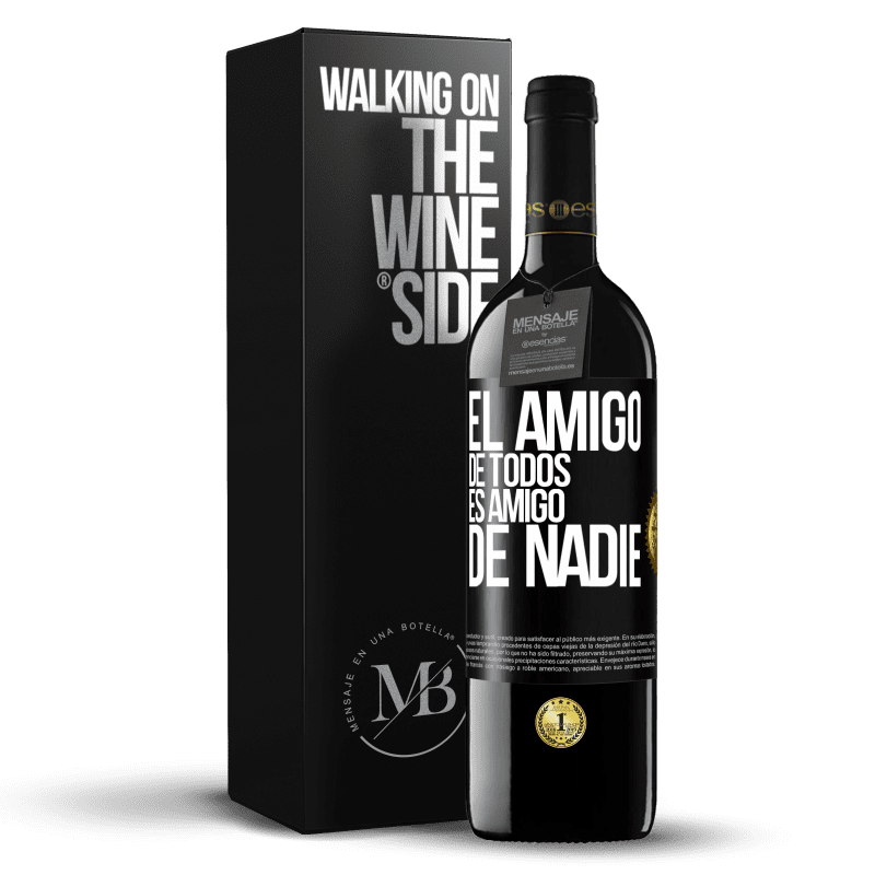 39,95 € Envío gratis | Vino Tinto Edición RED MBE Reserva El amigo de todos es amigo de nadie Etiqueta Negra. Etiqueta personalizable Reserva 12 Meses Cosecha 2015 Tempranillo