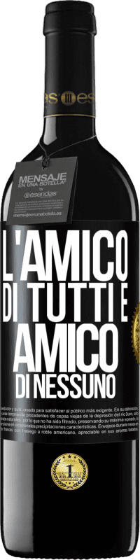 39,95 € Spedizione Gratuita | Vino rosso Edizione RED MBE Riserva L'amico di tutti è amico di nessuno Etichetta Nera. Etichetta personalizzabile Riserva 12 Mesi Raccogliere 2016 Tempranillo