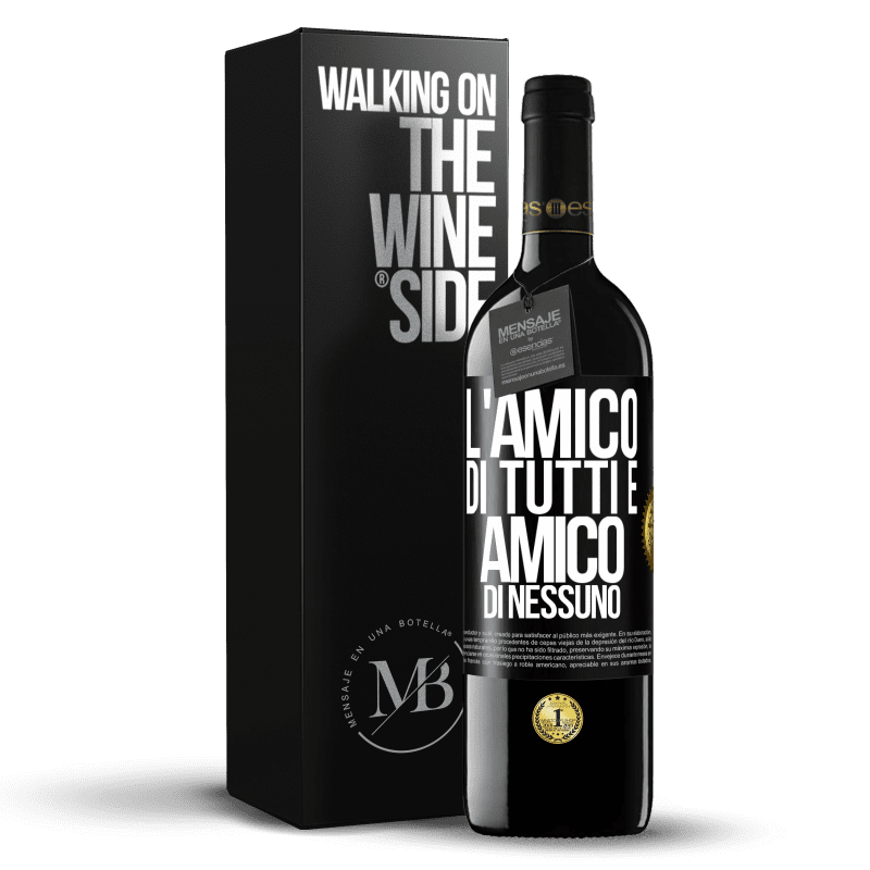39,95 € Spedizione Gratuita | Vino rosso Edizione RED MBE Riserva L'amico di tutti è amico di nessuno Etichetta Nera. Etichetta personalizzabile Riserva 12 Mesi Raccogliere 2016 Tempranillo