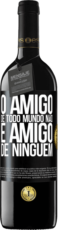 39,95 € | Vinho tinto Edição RED MBE Reserva O amigo de todo mundo não é amigo de ninguém Etiqueta Preta. Etiqueta personalizável Reserva 12 Meses Colheita 2015 Tempranillo