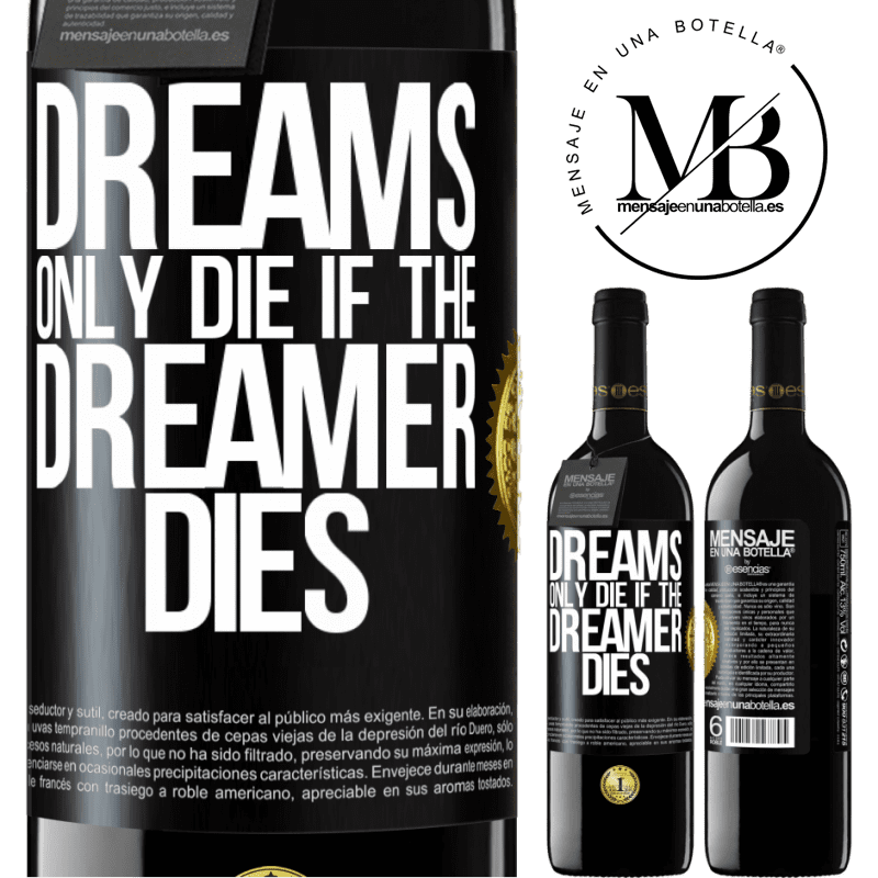 24,95 € Free Shipping | Red Wine RED Edition Crianza 6 Months Dreams only die if the dreamer dies Black Label. Customizable label Aging in oak barrels 6 Months Harvest 2019 Tempranillo