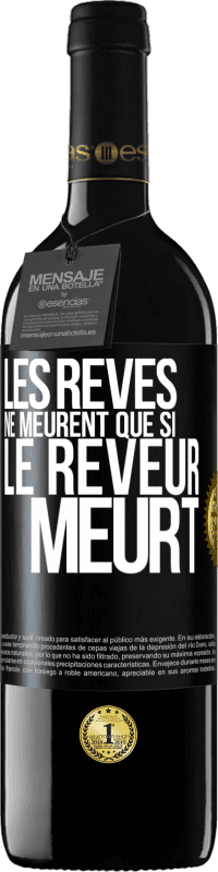 Envoi gratuit | Vin rouge Édition RED MBE Réserve Les rêves ne meurent que si le rêveur meurt Étiquette Noire. Étiquette personnalisable Réserve 12 Mois Récolte 2014 Tempranillo