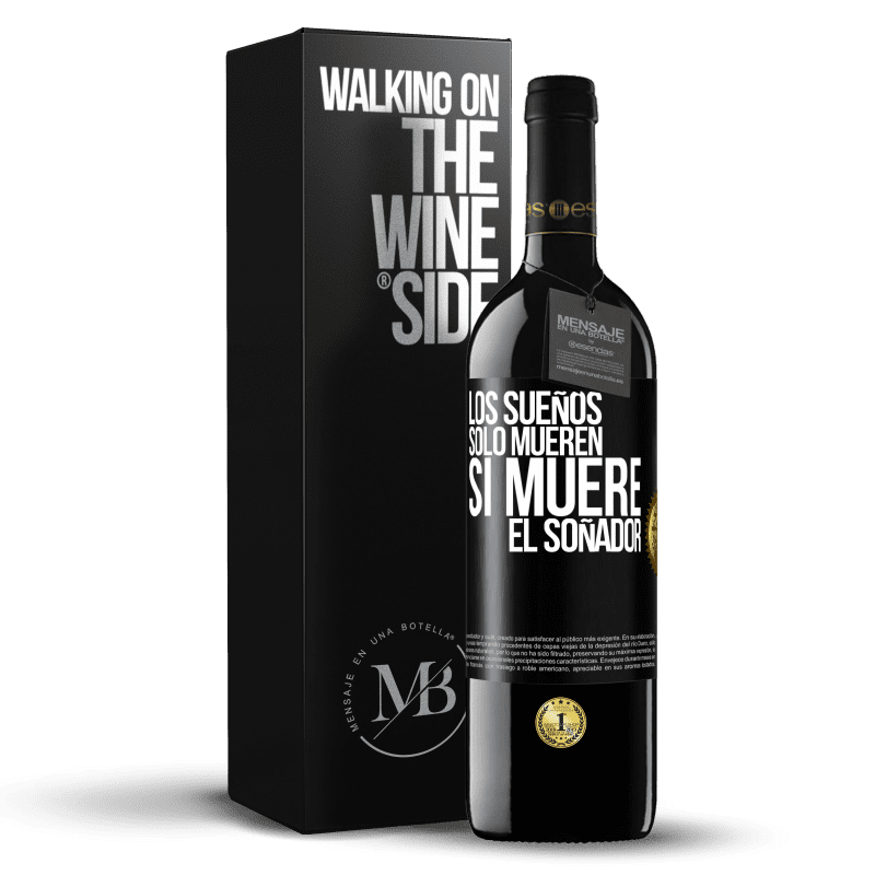 39,95 € Envío gratis | Vino Tinto Edición RED MBE Reserva Los sueños sólo mueren si muere el soñador Etiqueta Negra. Etiqueta personalizable Reserva 12 Meses Cosecha 2015 Tempranillo